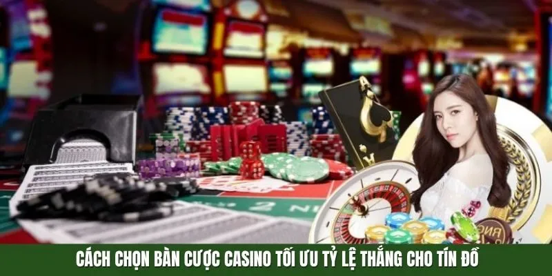 cách chọn bàn cược casino