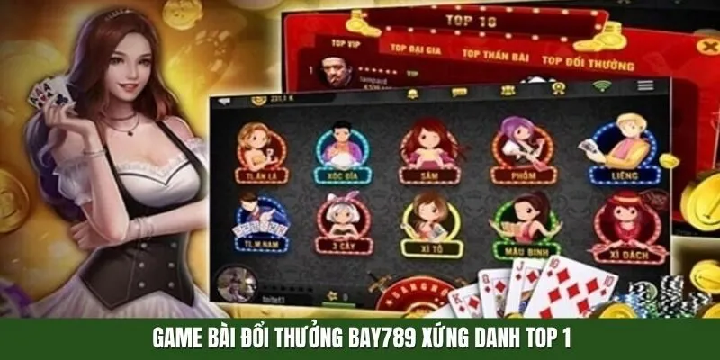 Game bài đổi thưởng Bay789 xứng danh top 1