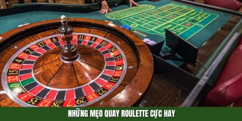 Những mẹo quay Roulette cực hay