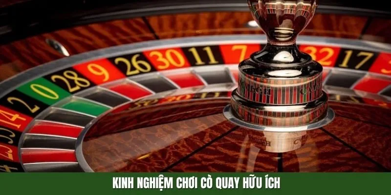 Kinh nghiệm chơi Cò Quay hữu ích