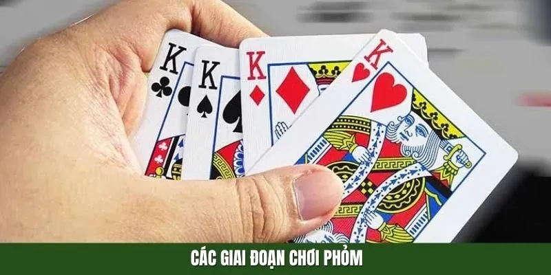 Các giai đoạn chơi Phỏm