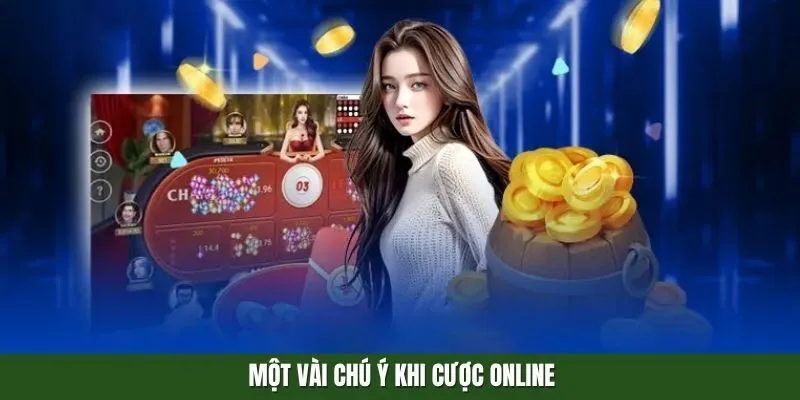 Một vài chú ý khi cược online
